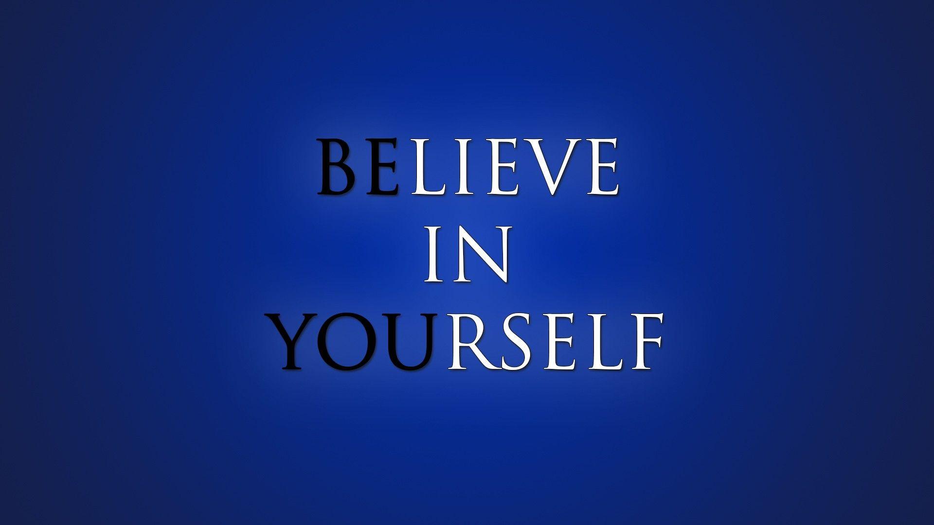 Believe In Yourself Wallpapers - Wallpaper Cave