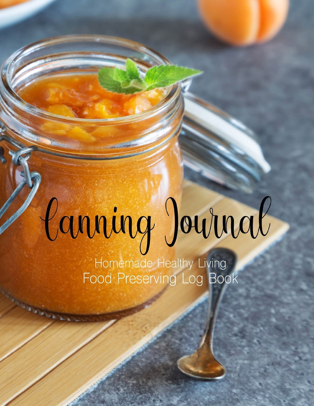 Canning Journal Homemade Healthy Living Food Preserving Log Book